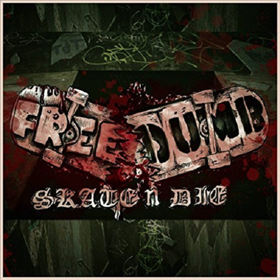 Freedump - Skate N Die (CD)