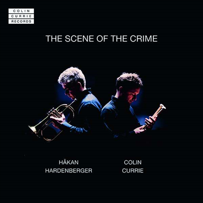 콜린 커리 &amp; 호칸 하르덴베리에르 - 퍼커션과 트럼펫을 위한 작품집 (Hakan Hardenberger &amp; Colin Currie - The Scene of the Crime)(CD) - Hakan Hardenberger