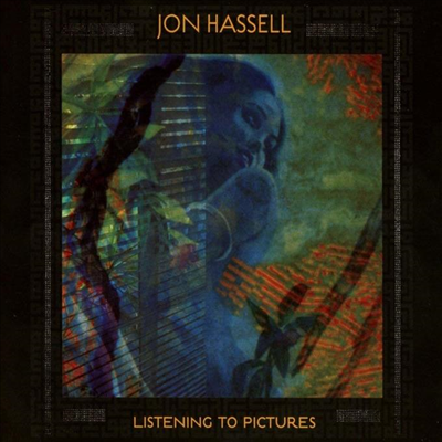 Jon Hassell - Listening To Pictures (Pentimento Volume One)(CD)