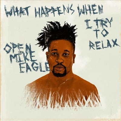 Open Mike Eagle - What Happens When I Try To Relax (CD)