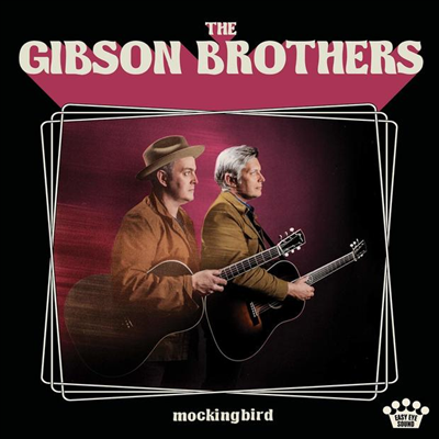 Gibson Brothers - Mockingbird (CD)