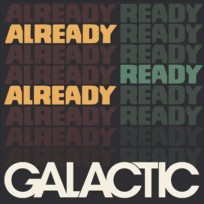 Galactic - Already Ready Already (CD)