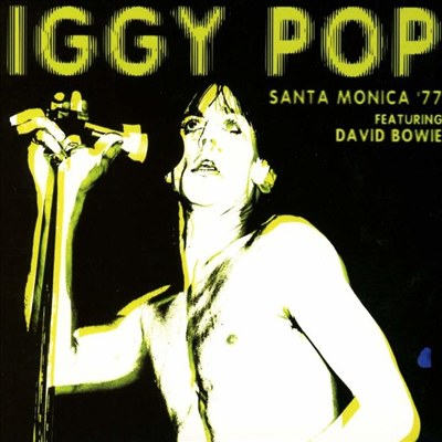 Iggy Pop - Santa Monica &#39;77 (Feat. David Bowie) (Remastered)(Digipack)(CD)