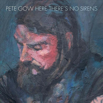 Pete Gow - Here There&#39;s No Sirens (CD)