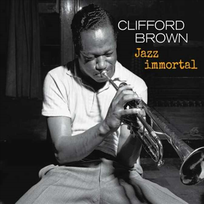Clifford Brown - Jazz Immortal (+9 Bonus Tracks) (Remastered)(Ltd. Ed)(Digipack)(CD)