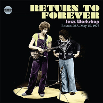 Return To Forever - Jazz Workshop Boston Ma May 15 1973 (CD)