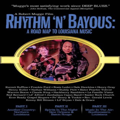 Rhythm 'N' Bayous: A Road Map To Louisiana Music (리듬 앤 바이유스: 어 로드 맵 투 루이지애나 뮤직)(한글무자막)(DVD)