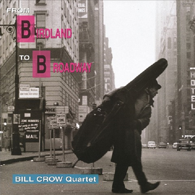 Bill Crow Quartet - From Birdland to Broadway (Ltd. Ed)(180G)(LP)(일본반)