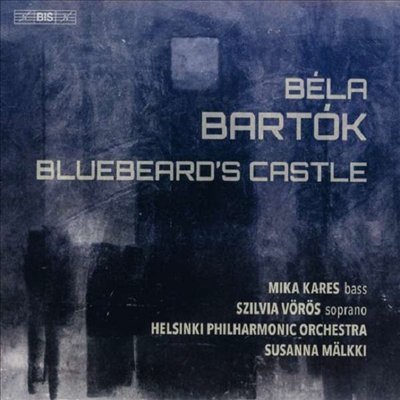 바르톡: 오페라 &#39;푸른 수염 영주의 성&#39; (Bartok: Opera &#39;Bluebeard&#39;s Castle&#39;) (SACD Hybrid) - Susanna Malkki