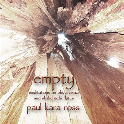 Paul Kara Ross - Empty: Meditations On Phi Anasazi &amp; Shakuhachi Flu (CD-R)