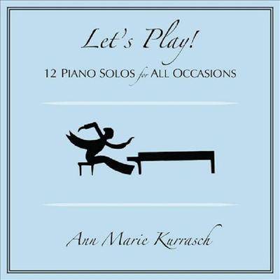 Ann Marie Kurrasch - Let's Play: 12 Piano Solos For All Occasions (CD-R)