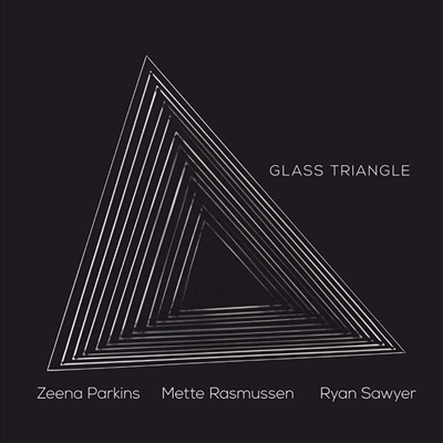 Zeena Parkins / Mette Rasmussen / Ryan Sawyer - Glass Triangle (CD)(Digipack)