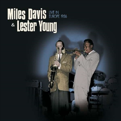 Miles Davis & Lester Young - Live In Europe 1956 (Ltd. Ed)(Remastered)(180G)(LP)