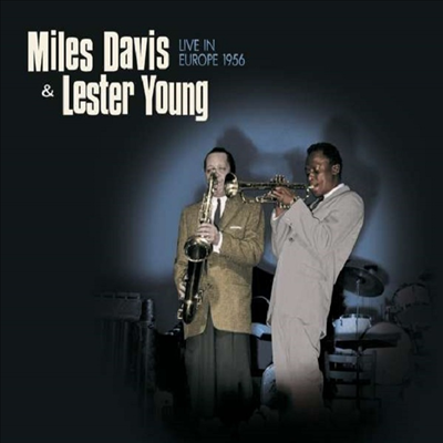 Miles Davis &amp; Lester Young - Live In Europe 1956 (Ltd. Ed)(Remastered)(180G)(LP)