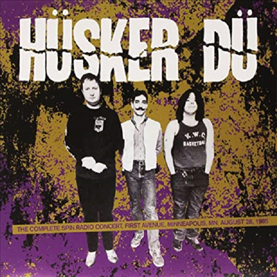 Husker Du - Complete Spin Radio Concert - First Avenue. Minneapolis. Mn August 28. 1985 (Ltd. Ed)(Vinyl LP)