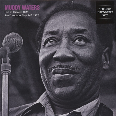 Muddy Waters - Live At Theatre 1839. San Francisco. May 14th 1977 (180G)(LP)