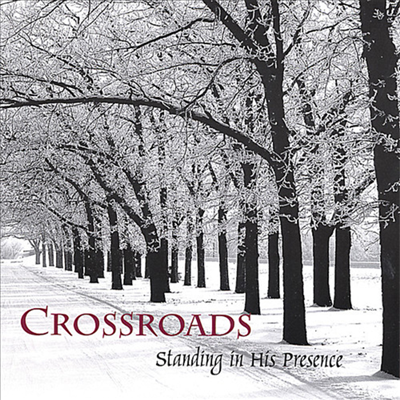 Crossroads - Standing In His Presence (CD)