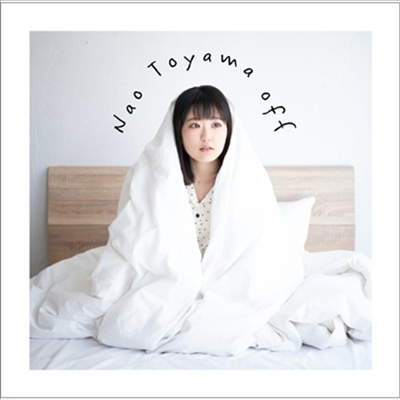 Toyama Nao (토야마 나오) - Off (CD+Blu-ray) (초회한정반)