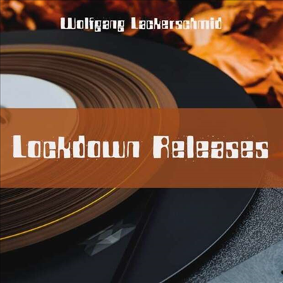 Wolfgang Lackerschmid - Lockdown Releases (Digipack)(CD)