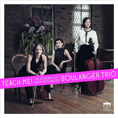 나디아 불랑제의 제자들 (Boulanger Trio - Teach Me!)(Digipack)(CD) - Boulanger Trio