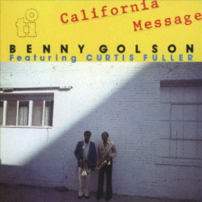 Benny Golson/Curtis Fuller - California Message (Remastered)(Ltd. Ed)(일본반)(CD)