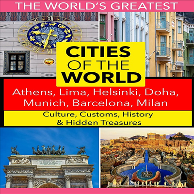 Cities Of The Worl: Athens, Lima, Helsinki, Doha, Munich, Barcelona, Milan (세계의 도시)(지역코드1)(한글무자막)(DVD)