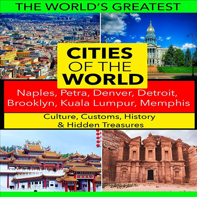 Cities Of The World: Naples, Petra, Denver, Detroit, Brooklyn, Kuala Lumpur, Memphis (세계의 도시)(지역코드1)(한글무자막)(DVD)(DVD-R)