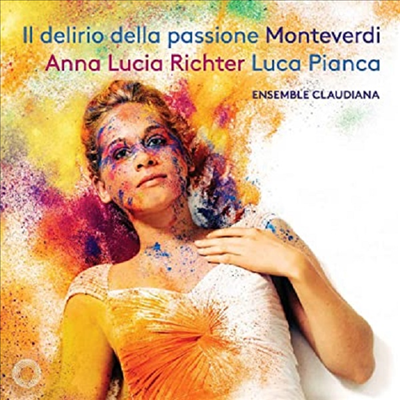몬테베르디: 오르페오, 아리안나의 한탄 (Monteverdi: Il Delirio Della Passione)(CD) - Anna Lucia Richter