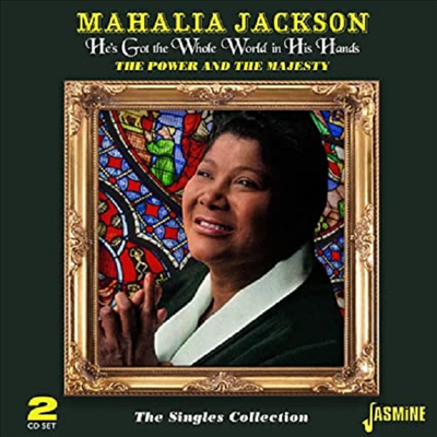Mahalia Jackson - He's Got The Whole World In His Hands: Power & The Majesty: SinglesCollection (2CD)