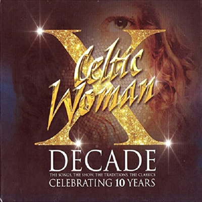 Celtic Woman - Decade. The Songs, The Show, The Traditions, The Classics. (Digipack)(4CD Boxset)