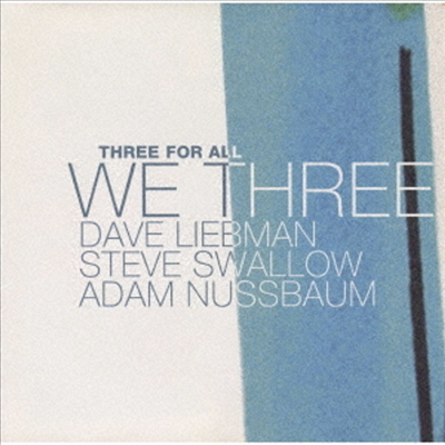 We Three (Dave Liebman/Steve Swallow/Adam Nussbaum) - Three For All (Remastered)(Ltd. Ed)(일본반)(CD)