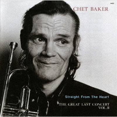 Chet Baker - Straight From The Heart: Last Concert Vol 2 (Remastered)(Ltd. Ed)(일본반)(CD)