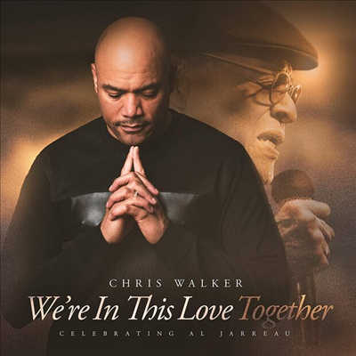 Chris Walker - We&#39;re In This Love Together - Celebrating Al Jarreau (Soundstone LP)