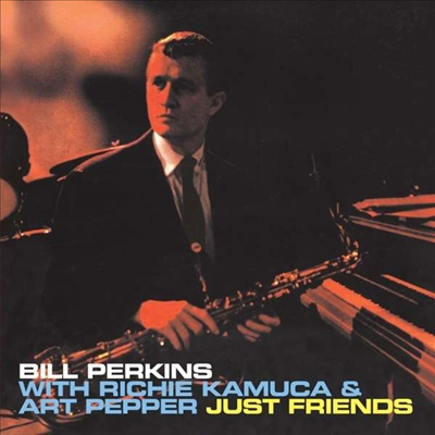 Bill Perkins With Richie Kamuca & Art Pepper - Just Friends (Remastered)(4 Bonus Tracks)(CD)