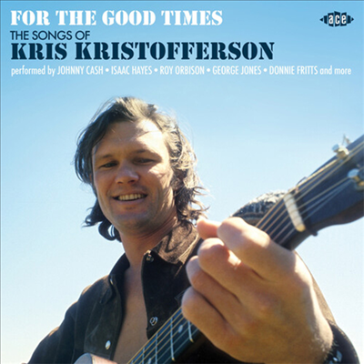 Various Artists - For The Good Times: Songs Of Kris Kristofferson (CD)