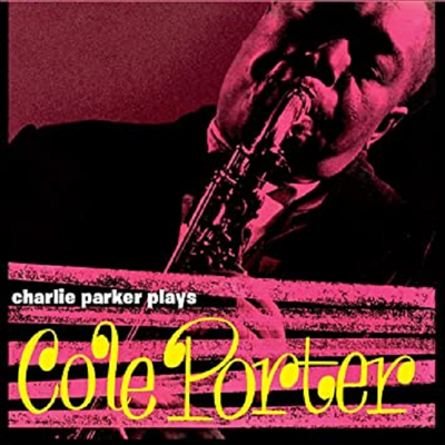 Charlie Parker - Plays Cole Porter (Ltd. Ed)(Remastered)(6 Bonus Tracks)(CD)