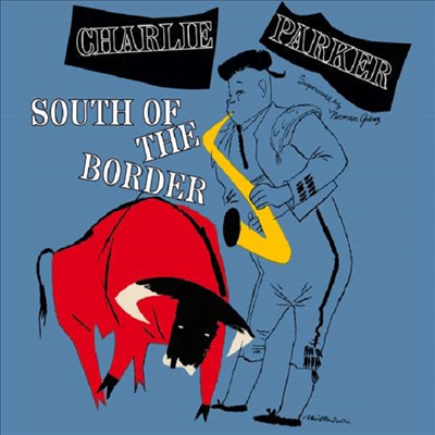 Charlie Parker - South Of The Border (Ltd)(Remastered)(Bonus Tracks)(CD)