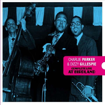 Charlie Parker &amp; Dizzy Gillespie - Complete Live At Birdland - Centennial Celebration Collection 1920-2020 (+7 Bonus Tracks) (Remastered)(Digipack)(CD)