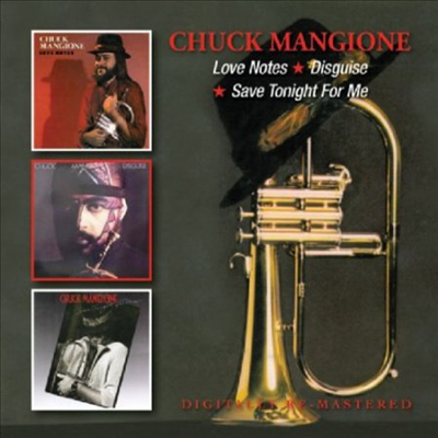 Chuck Mangione - Love Notes/Disguise/Save Tonight For Me (Remastered)(3 On 2CD)