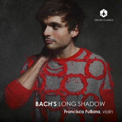 프란시스코 풀라나 - 바흐의 긴 그림자 (Francisco Fullana - Bach&#39;s Long Shadow)(CD) - Francisco Fullana