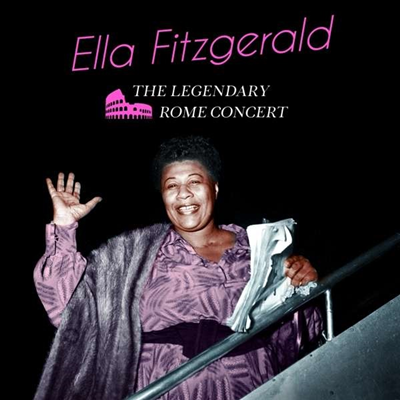 Ella Fitzgerald - Legendary Rome Concert (Remastered)(6 Bonus Tracks)(CD)