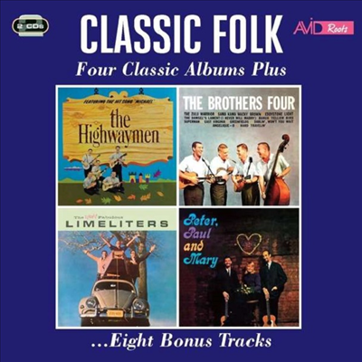 Highwaymen/Brothers Four/Limeliters/Peter, Paul & Mary - Classic Folk - Four Classic Albums Plus (Remastered)(4 On 2CD)