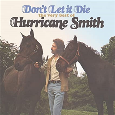 Hurricane Smith - Dont Let It Die - Very Best Of Hurricane Smith (CD)