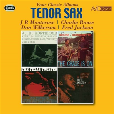 J.R. Monterose/Charlie Rouse/Don Wilkerson/Fred Jackson - Tenor Sax: Four Classic Albums (Remastered)(4 On 2CD)