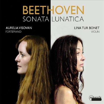 베토벤: 바이올린 소나타 9 &#39;크로이처&#39; &amp; 10번 (Sonata Lunatica - Beethoven: Violin Sonatas No.9 &#39;Kreutzer&#39; &amp; 10)(CD) - Lina Tur Bonet