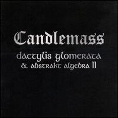 Candlemass - Dactylis Glomerata &amp; Abstrakt Algebra II (Remastered) (2CD)