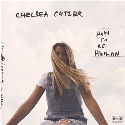 Chelsea Cutler - How To Be Human (Gatefold 2LP)