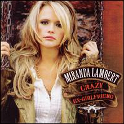 Miranda Lambert - Crazy Ex-Girlfriend (CD)