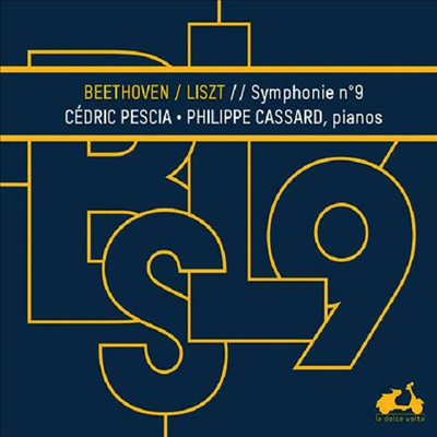 베토벤: 교향곡 9번 '합창' - 두 대의 피아노를 위한 편곡반 (Beethoven: Symphony No.9 'Choral' - transcribed for two pianos by Liszt) (2CD)(CD) - Cedric Pescia