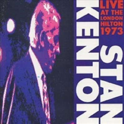 Stan Kenton &amp; His Orchestra - Live At The London Hilton 1973 (CD)